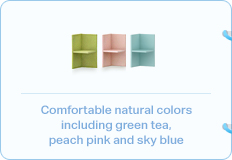 Comfortable natural colors including green tea, peach pink and sky blue